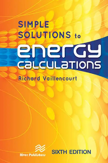 Simple Solutions to Energy Calculations by Richard Vaillencourt