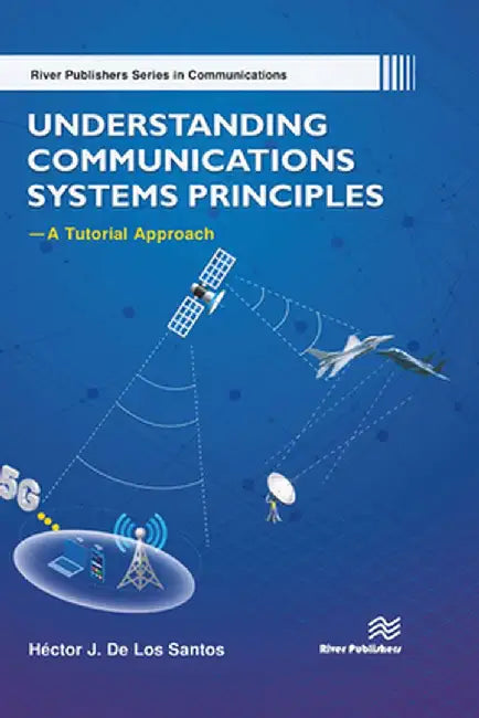 Understanding Communications Systems Principles�a Tutorial Approach by Héctor J. De Los Santos