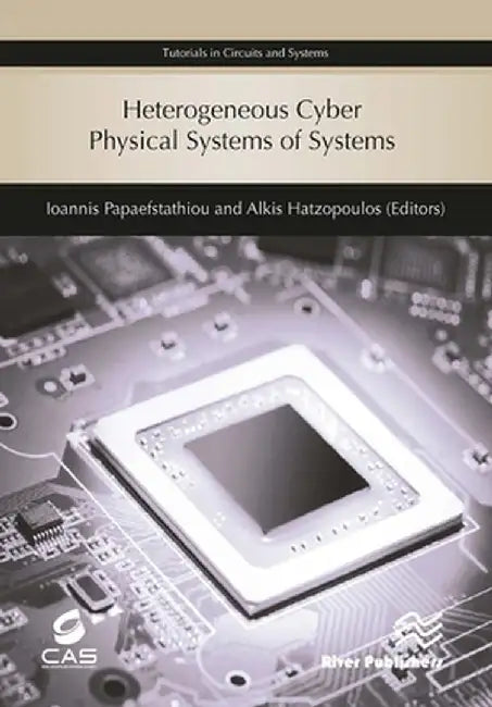Heterogeneous Cyber Physical Systems of Systems by Ioannis Papaefstathiou