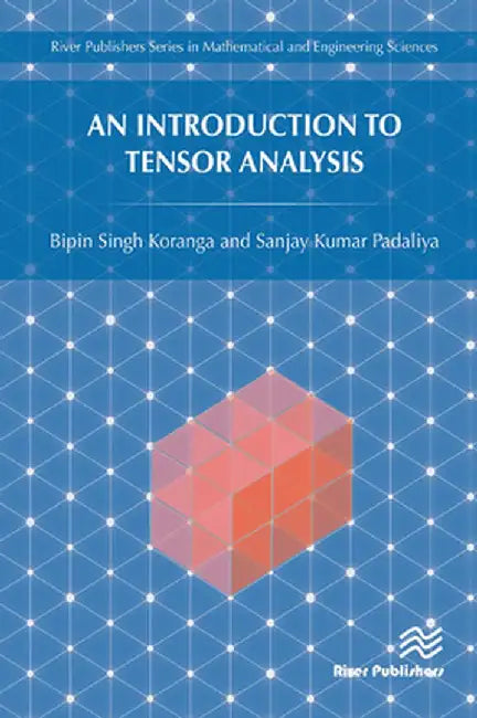 An Introduction to Tensor Analysis by Bipin Singh Koranga
