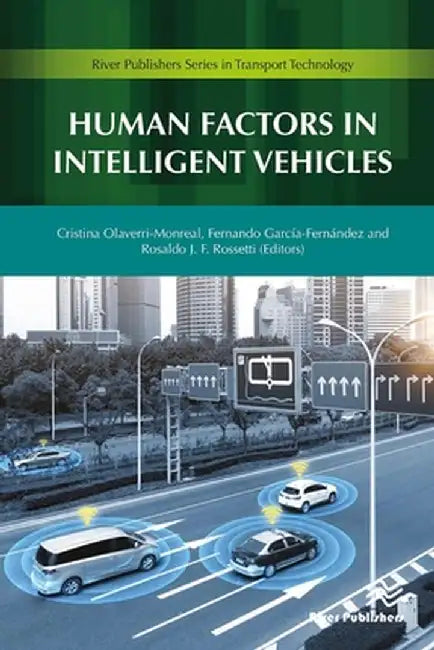Human Factors in Intelligent Vehicles by Cristin Olaverri-Monreal