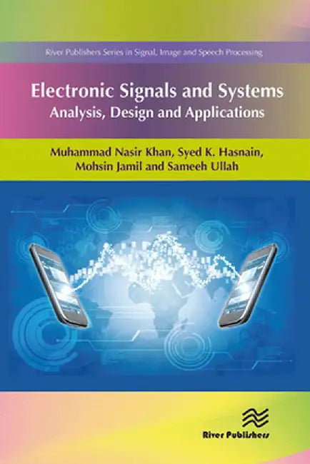 Electronic Signals and Systems: Analysis, Design and Applications by Muhammad Nasir Khan