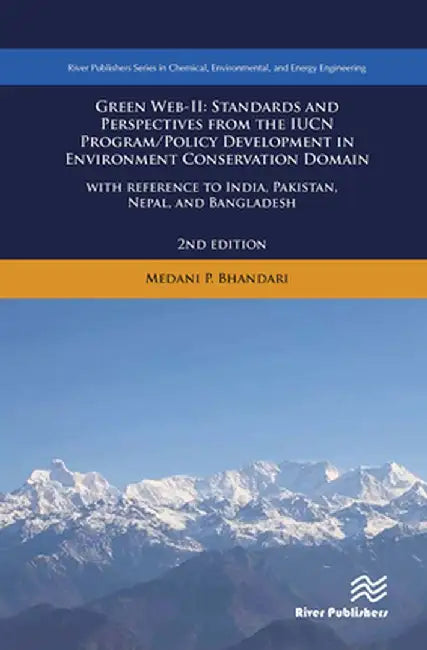 Green Web-II: Standards and Perspectives from the Iucn Program / Policy Development in Environment Conservation Domain - With Reference to India, Paki by Medani P. Bhandari
