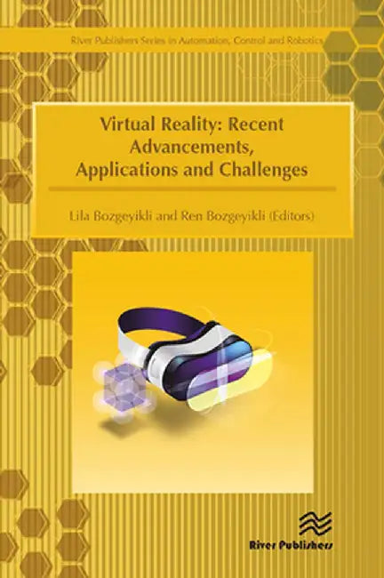 Virtual Reality: Recent Advancements, Applications and Challenges by Lila Bozgeyikli