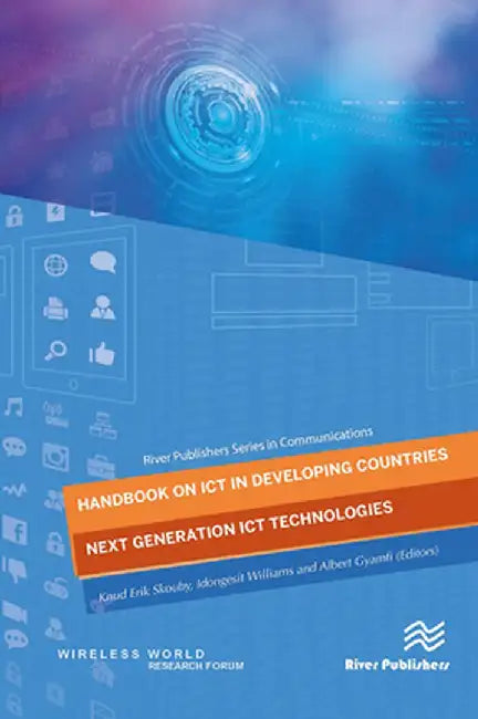 Handbook on ICT in Developing Countries: Next Generation ICT Technologies by Knud Erik Skouby