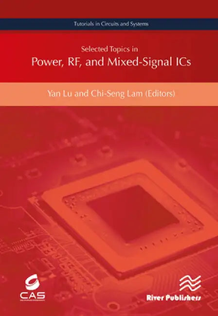 Selected Topics in Power, Rf, and Mixed-Signal ICS by Yan Lu