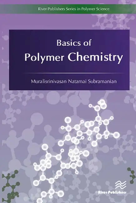 Basics of Polymer Chemistry by Muralisriniv Subramanian