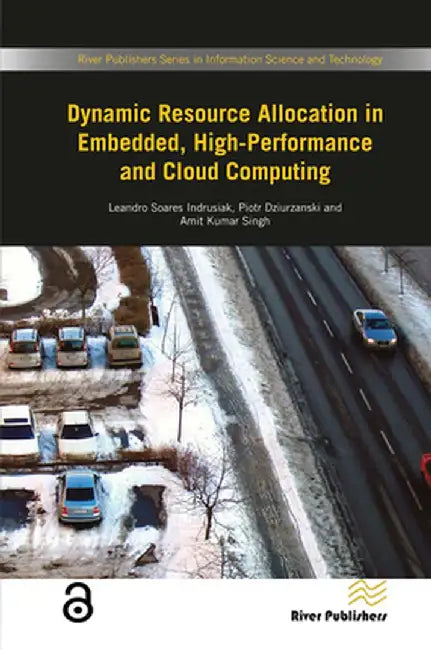 Dynamic Resource Allocation in Embedded, High-Performance and Cloud Computing by Leando Soares Indrusiak