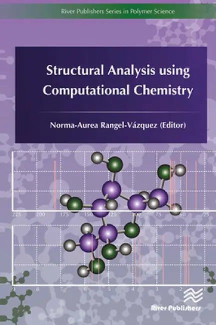 Structural Analysis Using Computational Chemistry by Norma-Aur Rangel-Vázquez