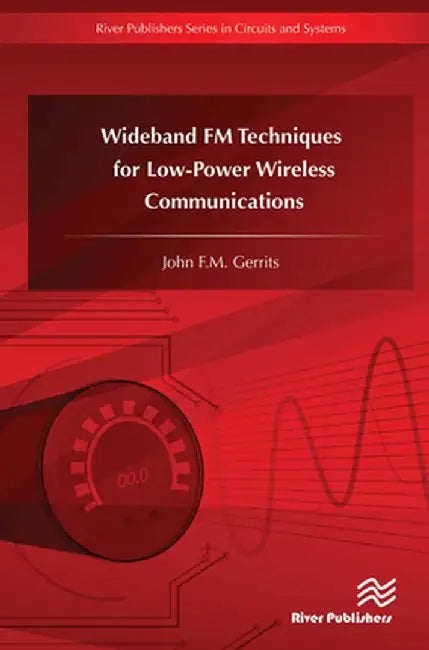 Wideband FM Techniques for Low-Power Wireless Communications by John F.M. Gerrits