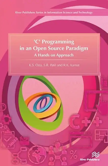 'C' Programming in an Open Source Paradigm by K. S. Oza
