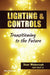 Lighting & Controls: Transitioning to the Future by CLEP Walerczyk