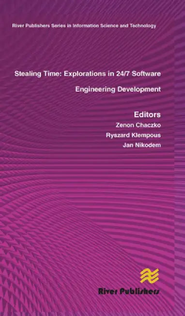 Stealing Time: Exploration in 24/7 Software Engineering Development by Zenon Chaczko