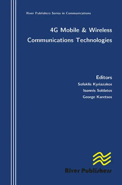 4g Mobile and Wireless Communications Technologies by Sofoklis Kyriazakos
