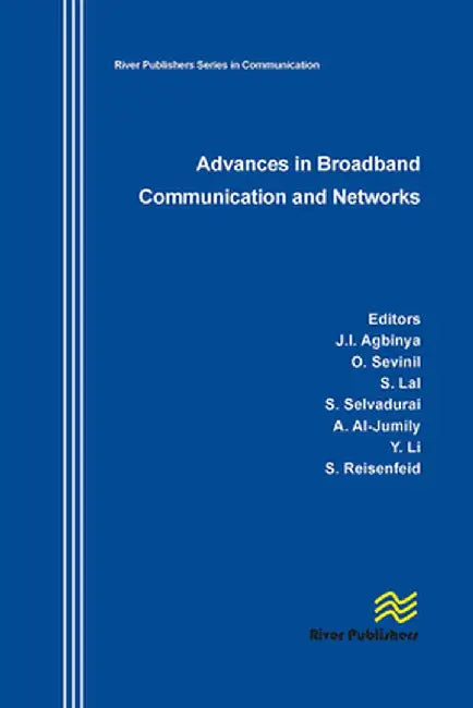 Advances in Broadband Communication and Networks by Johnson I. Agbinya