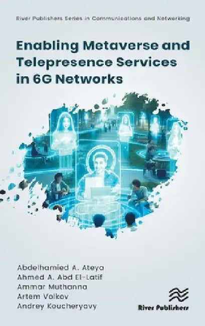 Enabling Metaverse and Telepresence Services in 6G Networks by Abdelhamied A. Ateya