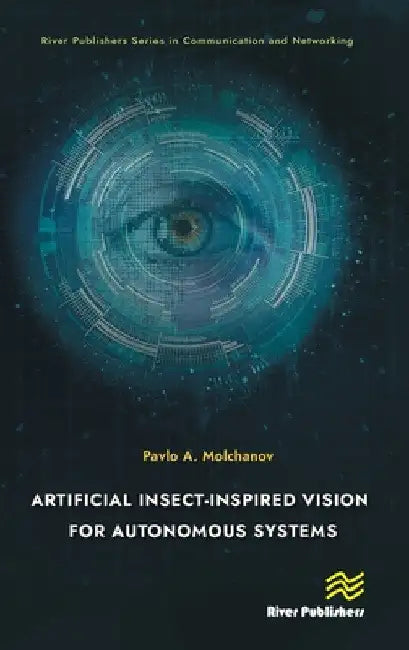 Artificial Insect-Inspired Vision for Autonomous Systems by Pavlo A. Molchanov
