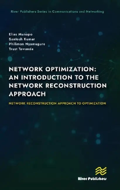 Network Optimization: An Introduction to the Network Reconstruction Approach: Network Reconstruction Approach to optimization by Elias Munapo