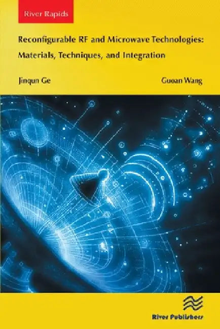 Reconfigurable RF and Microwave Technologies: Materials, Techniques, and Integration by Jinqun Ge