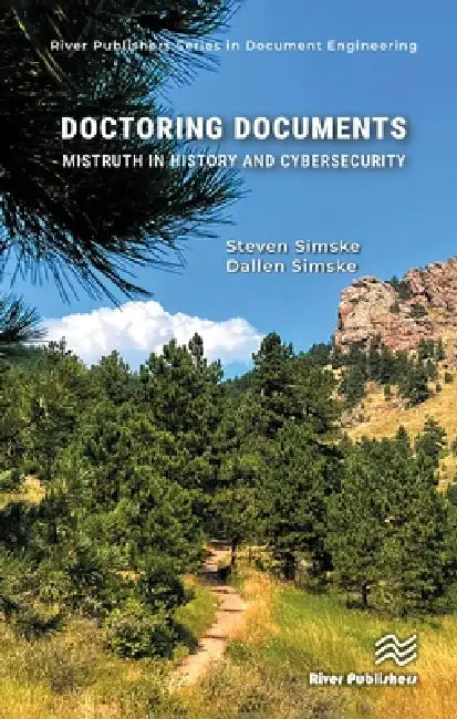 Doctoring Documents: Mistruth in History and Cybersecurity by Steven Simske