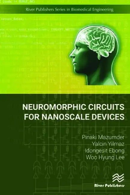 Neuromorphic Circuits for Nanoscale Devices by Pinaki Mazumder