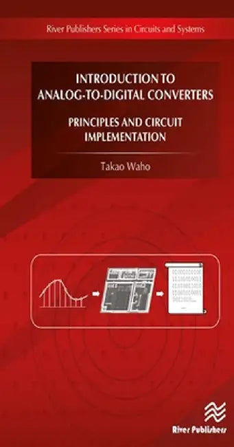 Introduction to Analog-to-Digital Converters Principles and Circuit Implementation by Takao Waho