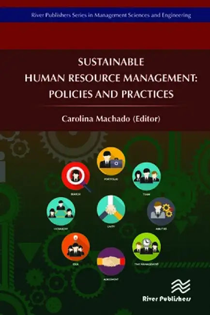 Sustainable Human Resource Management: Policies and Practices by Carolina Machado