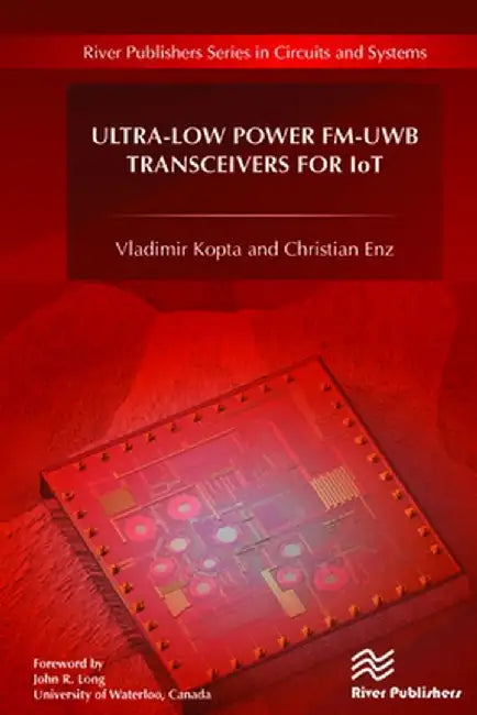 Ultra-Low Power FM-UWB Transceivers for IoT by Vladimir Kopta