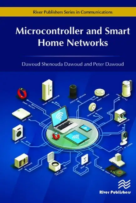 Microcontroller and Smart Home Networks by Dawoud Shenouda Dawoud