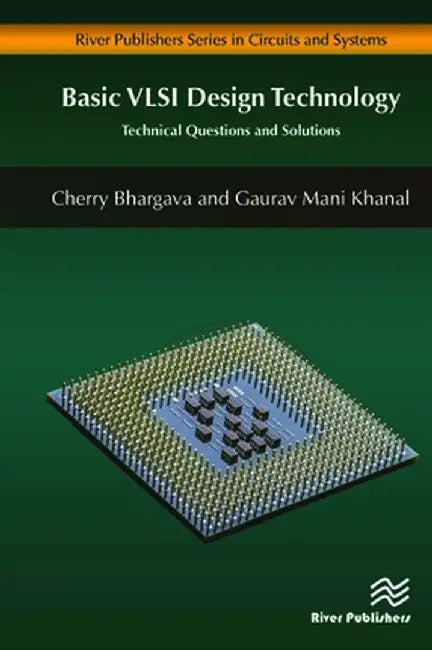 Basic VLSI Design Technology: Technical Questions and Solutions by Cherry Bhargava