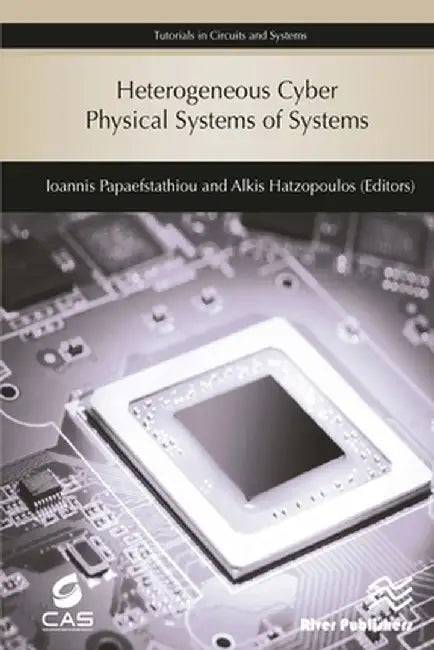 Heterogeneous Cyber Physical Systems of Systems by Ioannis Papaefstathiou