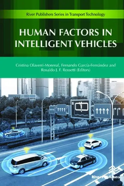 Human Factors in Intelligent Vehicles by Cristin Olaverri-Monreal