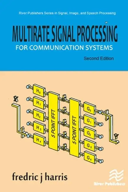 Multirate Signal Processing for Communication Systems, Second Edition by Fredric J. Harris