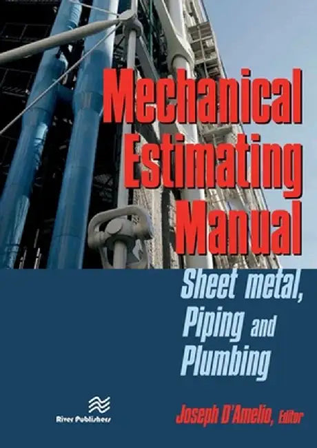 Mechanical Estimating Manual: Sheet Metal, Piping and Plumbing by Joseph D'Amelio