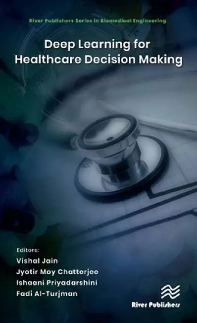 Deep Learning for Healthcare Decision Making by Vishal Jain