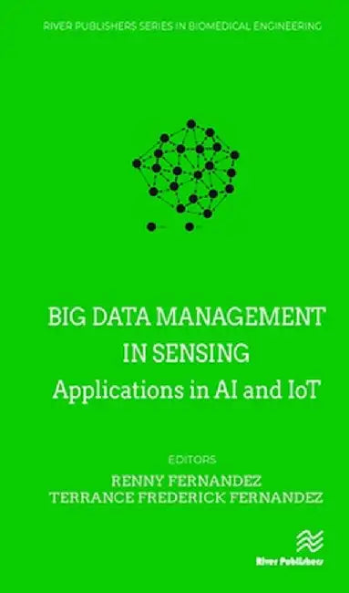 Big Data Management in Sensing: Applications in AI and IoT by Renny Fernandez