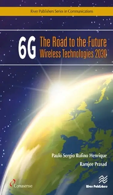 6g: The Road to the Future Wireless Technologies 2030 by Paulo Sergio Ru Henrique