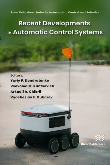Recent Developments in Automatic Control Systems by Yuriy P. Kondratenko