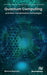 Quantum Computing and Other Transformative Technologies by Ahmed Banafa