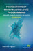 Foundations of Probabilistic Logic Programming: Languages, Semantics, Inference and Learning by Fabrizio Riguzzi