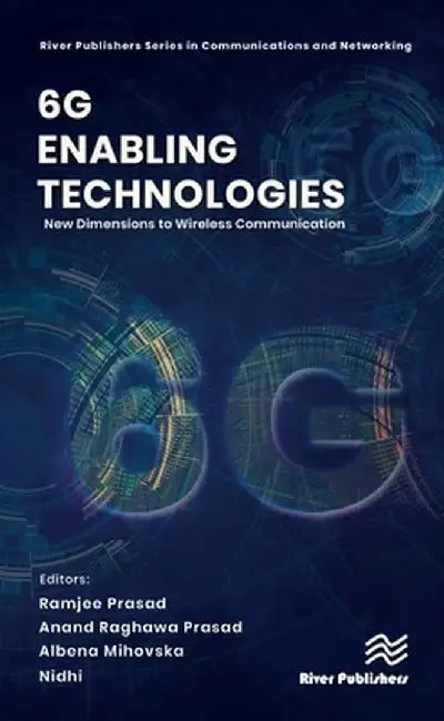 6G Enabling Technologies: New Dimensions To Wireless Communication by Prasad, Ramjee