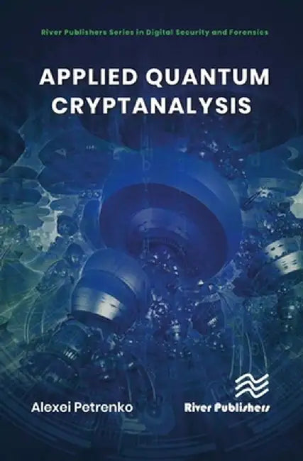 Applied Quantum Cryptanalysis by Alexei Petrenko