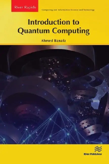Introduction to Quantum Computing by Ahmed Banafa