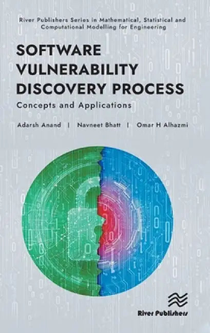 Software Vulnerability Discovery Process: Concepts and Applications by Adarsh Anand