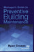 Manager's Guide to Preventive Building Maintenance by Ryan Cruzan