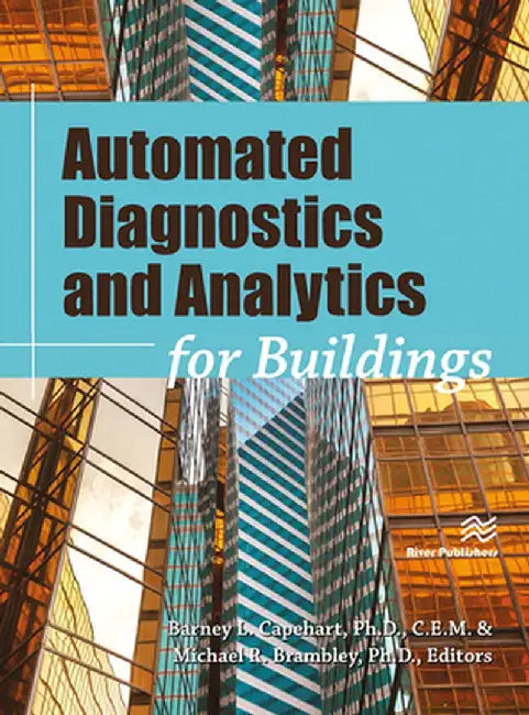 Automated Diagnostics and Analytics for Buildings by Ph.D. Capehart