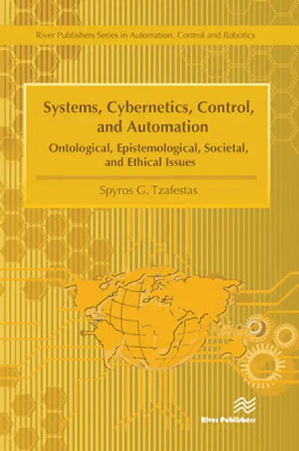 Systems, Cybernetics, Control, and Automation by Spyros G. Tzafestas