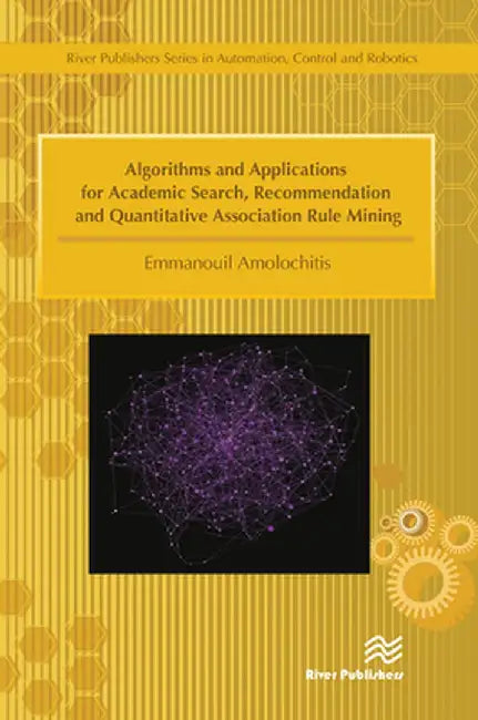 Algorithms and Applications for Academic Search, Recommendation and Quantitative Association Rule Mining by Emmanouil Amolochitis