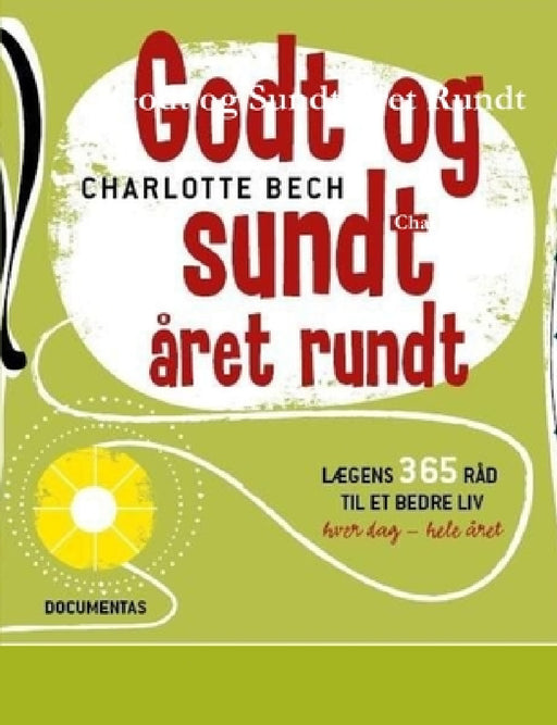 Godt og Sundt Året Rundt by Charlotte Bech