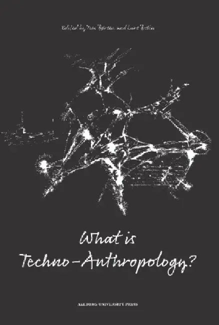 What Is Techno-Anthropology? by Tom Borsen